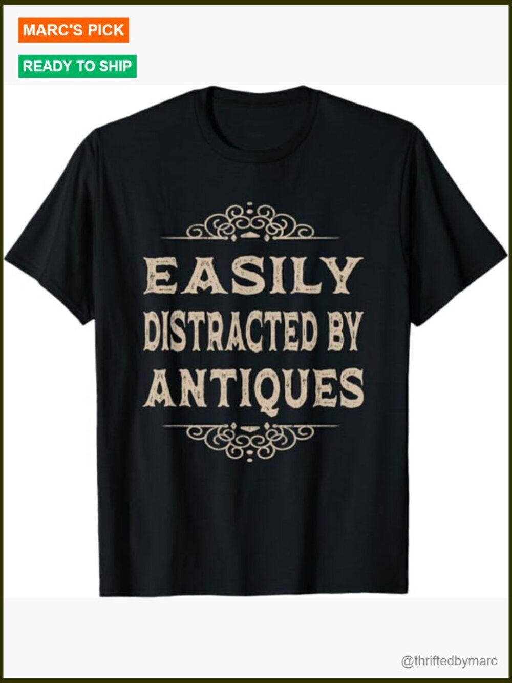 Funny Antiques T-Shirt, Easily Distracted By Antiques, Cool Antique Tee